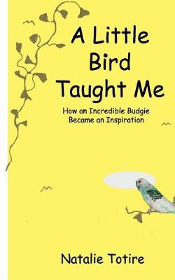 Book cover for A Little Bird Taught Me