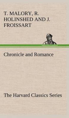 Book cover for Chronicle and Romance (The Harvard Classics Series)