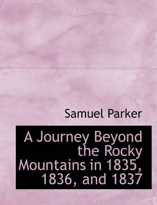 Book cover for A Journey Beyond the Rocky Mountains in 1835, 1836, and 1837