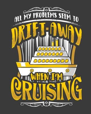 Book cover for Problems Drift Away When Cruising Cruise Planner