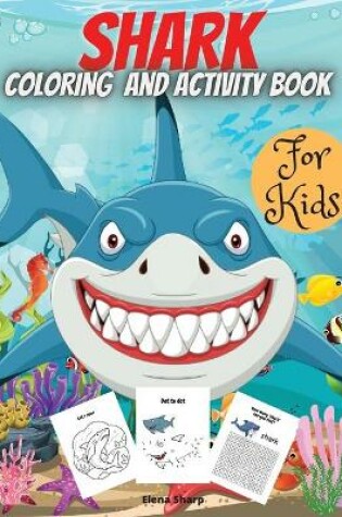 Cover of Shark Coloring And Activity Book For Kids