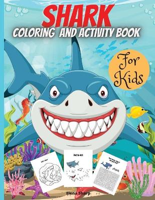 Book cover for Shark Coloring And Activity Book For Kids