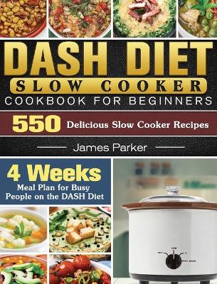 Book cover for DASH Diet Slow Cooker Cookbook For Beginners
