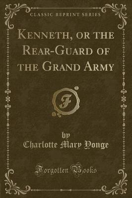 Book cover for Kenneth, or the Rear-Guard of the Grand Army (Classic Reprint)