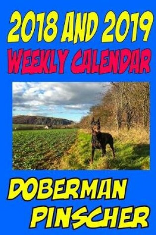 Cover of 2018 and 2019 Weekly Calendar Doberman Pinscher