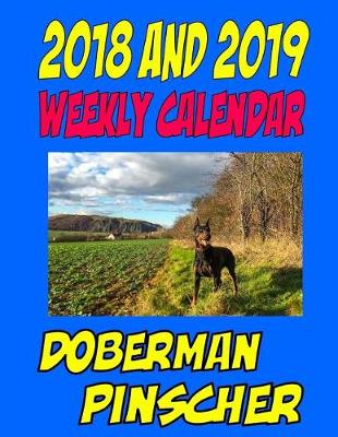 Book cover for 2018 and 2019 Weekly Calendar Doberman Pinscher