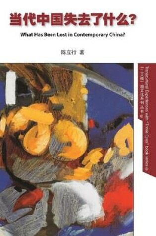 Cover of What Has Been Lost in Contemporary China? -Hardcover