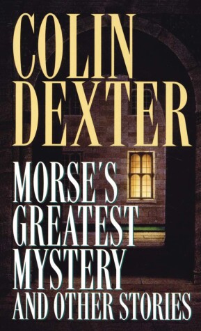 Book cover for Morse's Greatest Mystery and Other Stories