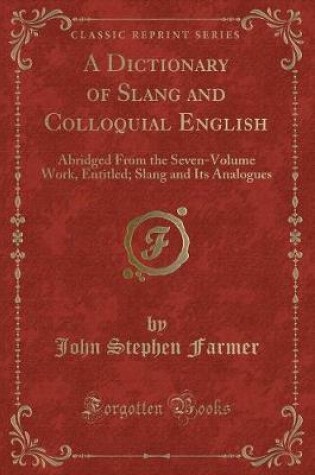 Cover of A Dictionary of Slang and Colloquial English