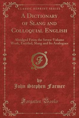 Book cover for A Dictionary of Slang and Colloquial English