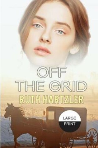 Cover of Off the Grid LARGE PRINT