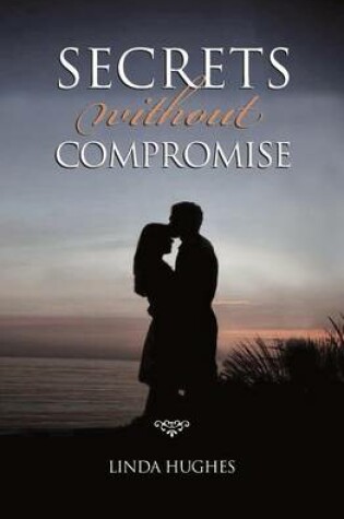 Cover of Secrets Without Compromise