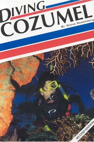 Cover of Diving Cozumel, 2nd Edition