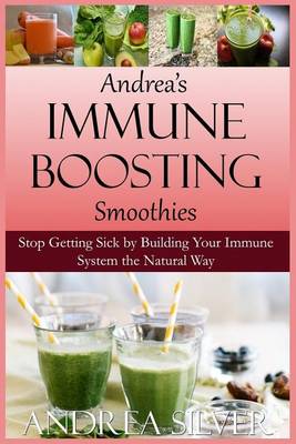 Book cover for Andrea's Immune Boosting Smoothies