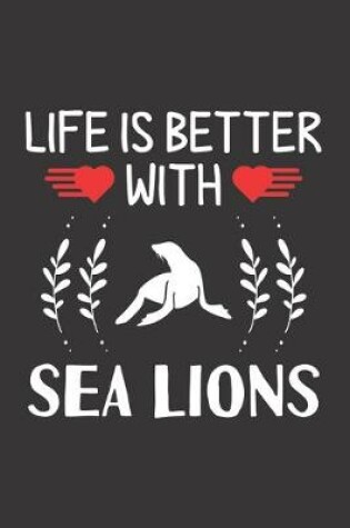 Cover of Life Is Better With Sea Lions