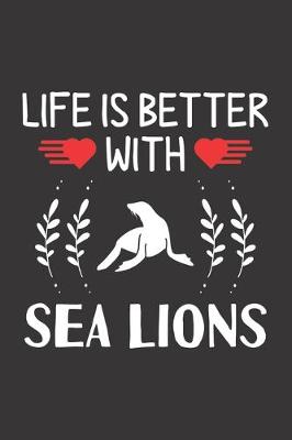 Book cover for Life Is Better With Sea Lions