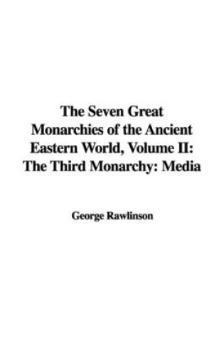 Cover of The Seven Great Monarchies of the Ancient Eastern World, Volume II