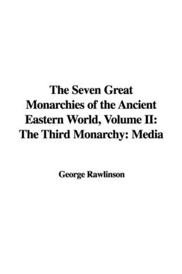 Book cover for The Seven Great Monarchies of the Ancient Eastern World, Volume II