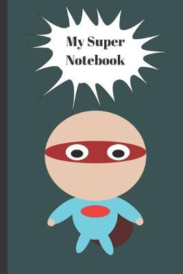 Book cover for My Super Notebook