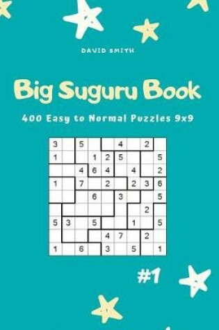Cover of Big Suguru Book - 400 Easy to Normal Puzzles 9x9 Vol.1