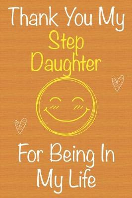 Book cover for Thank You My StepDaughter For Being In My Life