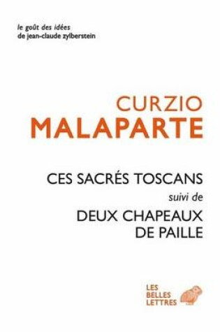Cover of Ces Sacres Toscans Suivi de Deux Chapeaux de Paille d'Italie