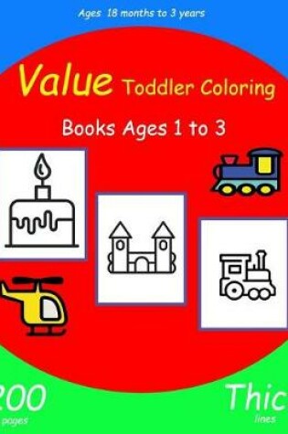Cover of Value Toddler Coloring Books Ages 1 to 3