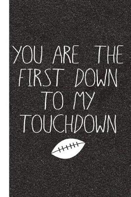 Book cover for You Are the First Down to My Touchdown