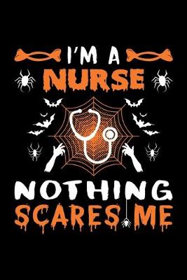 Book cover for I'm A Nurse Nothing Scares Me