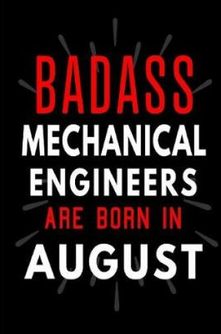 Cover of Badass Mechanical Engineers Are Born in August