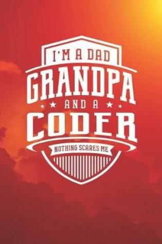 Cover of I'm A Dad Grandpa & A Coder Nothing Scares Me