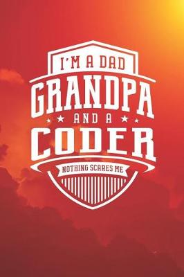 Book cover for I'm A Dad Grandpa & A Coder Nothing Scares Me