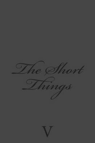 Cover of The Short Things
