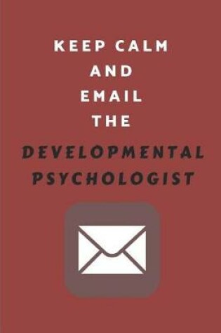 Cover of Keep Calm and Email the Developmental Psychologist