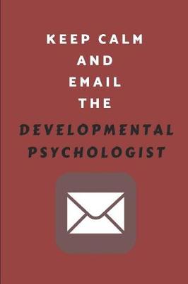 Book cover for Keep Calm and Email the Developmental Psychologist