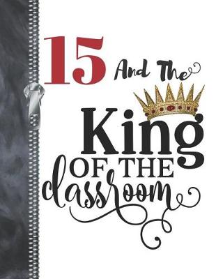 Book cover for 15 And The King Of The Classroom