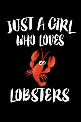 Cover of Just A Girl Who Loves Lobsters