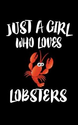 Book cover for Just A Girl Who Loves Lobsters