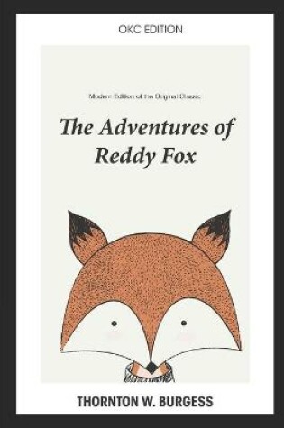 Cover of The Adventures of Reddy Fox (Annotated) - Modern Edition of the Original Classic