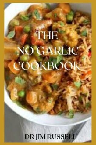 Cover of The No Garlic Cookbook