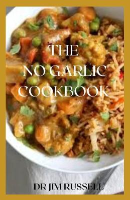 Book cover for The No Garlic Cookbook