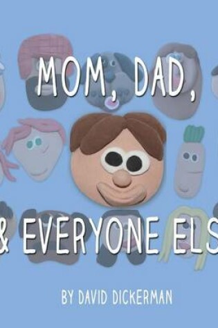 Cover of Mom, Dad and Everyone Else