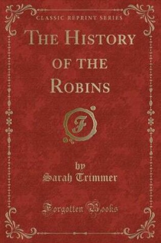 Cover of The History of the Robins (Classic Reprint)