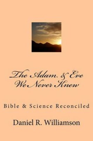 Cover of The Adam & Eve We Never Knew