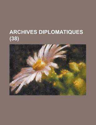 Book cover for Archives Diplomatiques (38 )