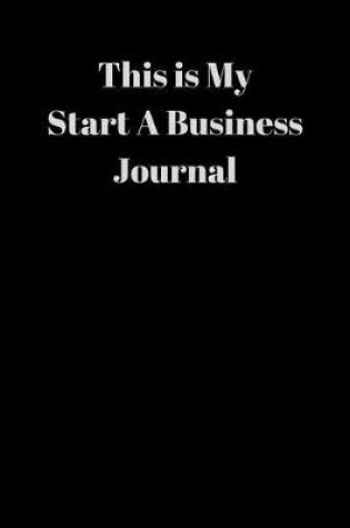 Cover of This is My Start A Business Journal
