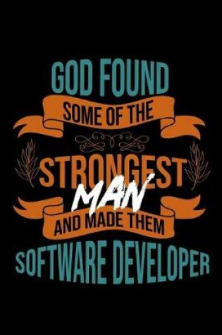 Cover of God found some of the strongest and made them software developer