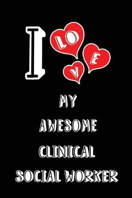 Book cover for I Love My Awesome Clinical Social Worker