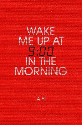 Book cover for Wake Me Up at Nine in the Morning