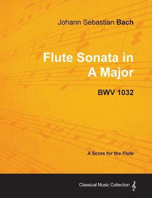 Book cover for Johann Sebastian Bach - Flute Sonata in A Major - BWV 1032